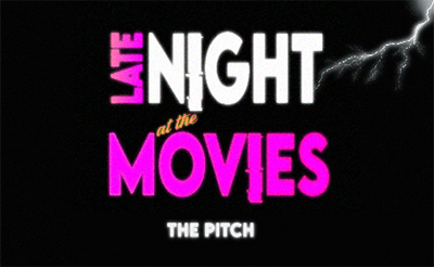LATE NIGHT AT THE MOVIES