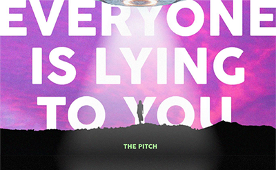 EVERYONE IS LYING TO YOU